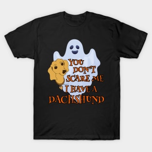 Funny Dachshund Halloween Shirt YOU DON'T SCARE ME by ScottyGaaDo T-Shirt